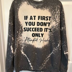 Funny Bleached Black Graphic Sweatshirt with Humorous Quote